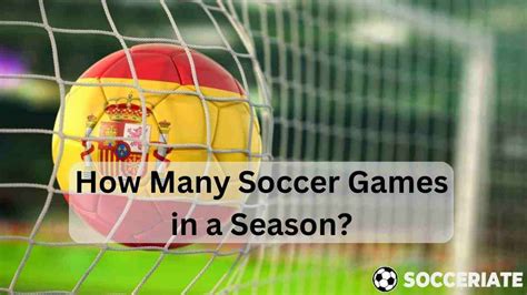 football games per season|how many soccer games are there.